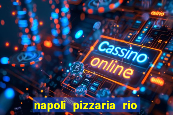 napoli pizzaria rio das pedras